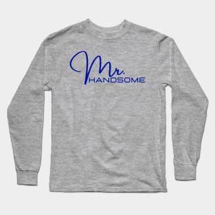 Mr. Handsome Long Sleeve T-Shirt